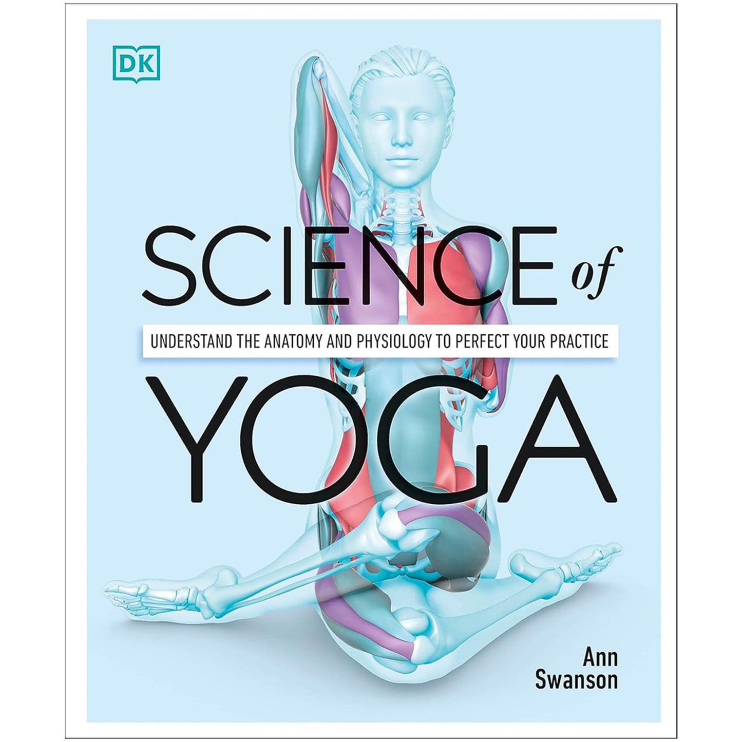 DK's Science of Fitness Collection: Comprehensive Guides to Yoga, Strength Training, and Pilates