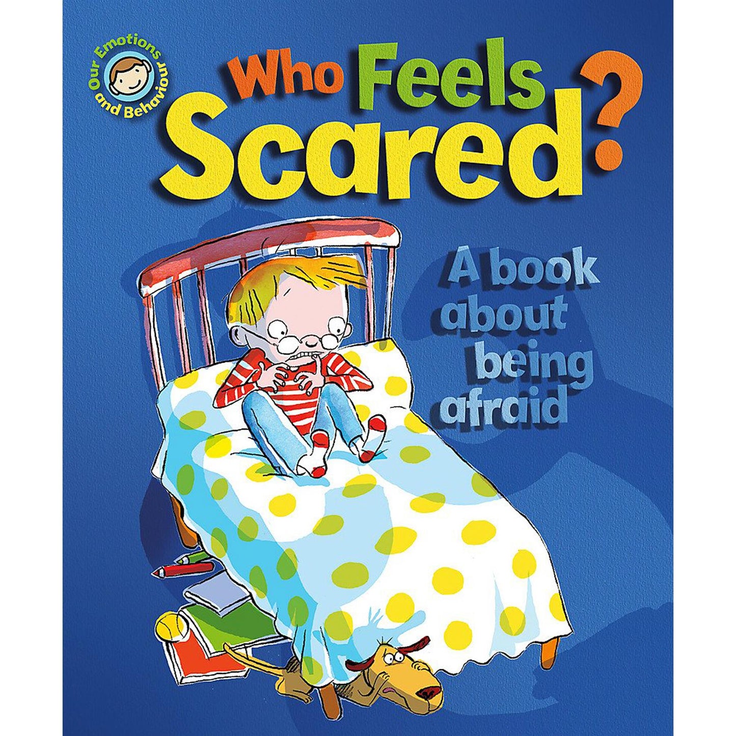 Our Emotions and Behaviour Set: Managing Anger, Building Courage, and Overcoming Fears – A Three-Book Collection to Support Emotional Growth in Children