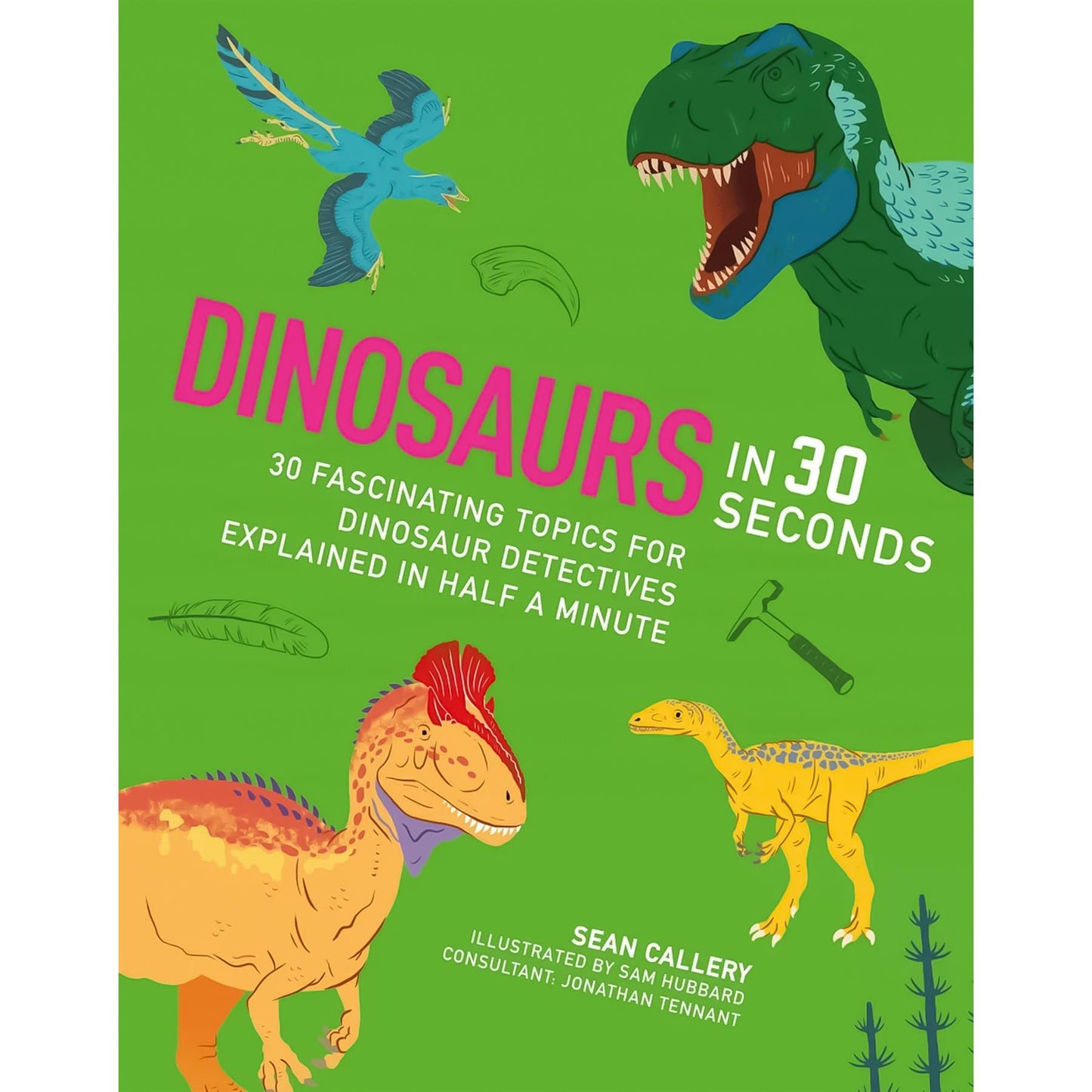 Kids 30 Second Science Collection: Quick and Fascinating Facts on the Human Body, Math, Inventions, and Dinosaurs to Inspire Young Explorers