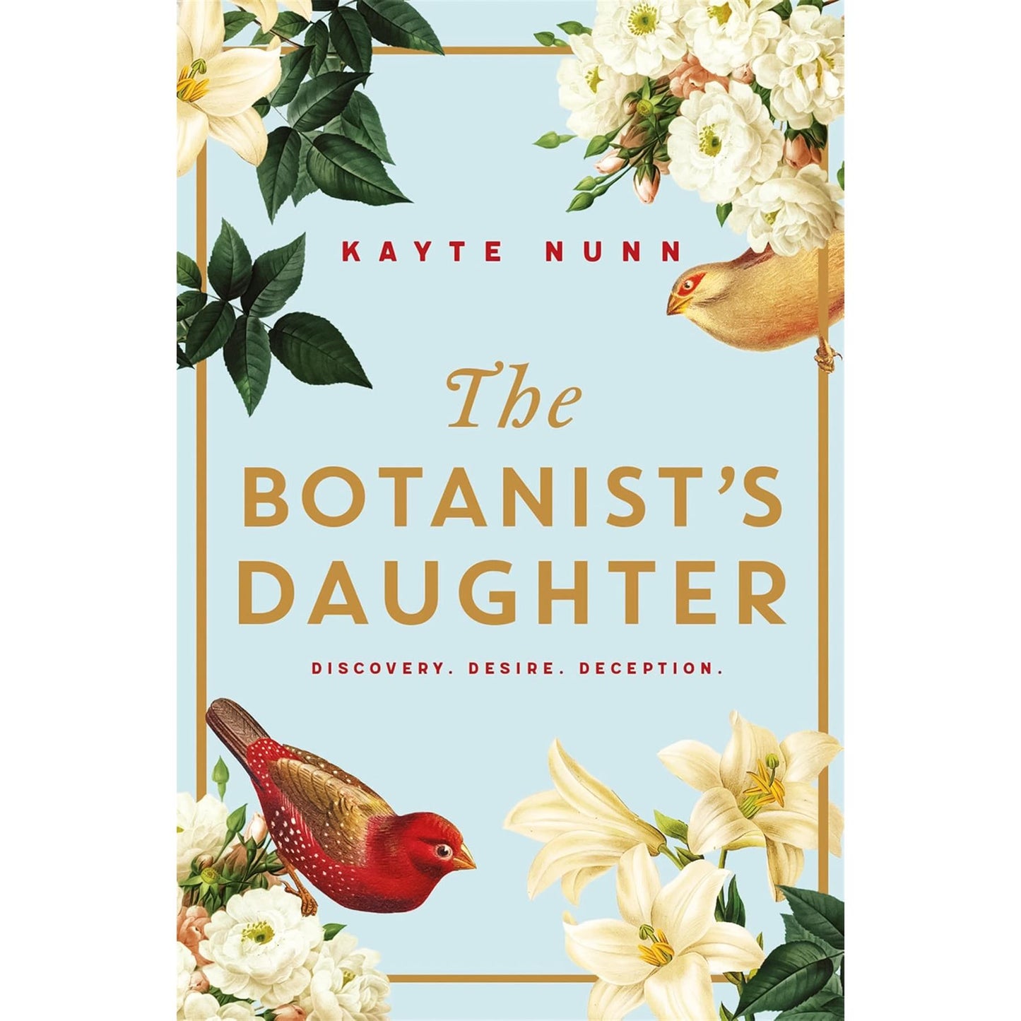 Courage and Discovery: The Only Child and The Botanist's Daughter – Powerful Dual-Timeline Stories of Secrets, Bravery, and the Enduring Power of Women by Kayte Nunn