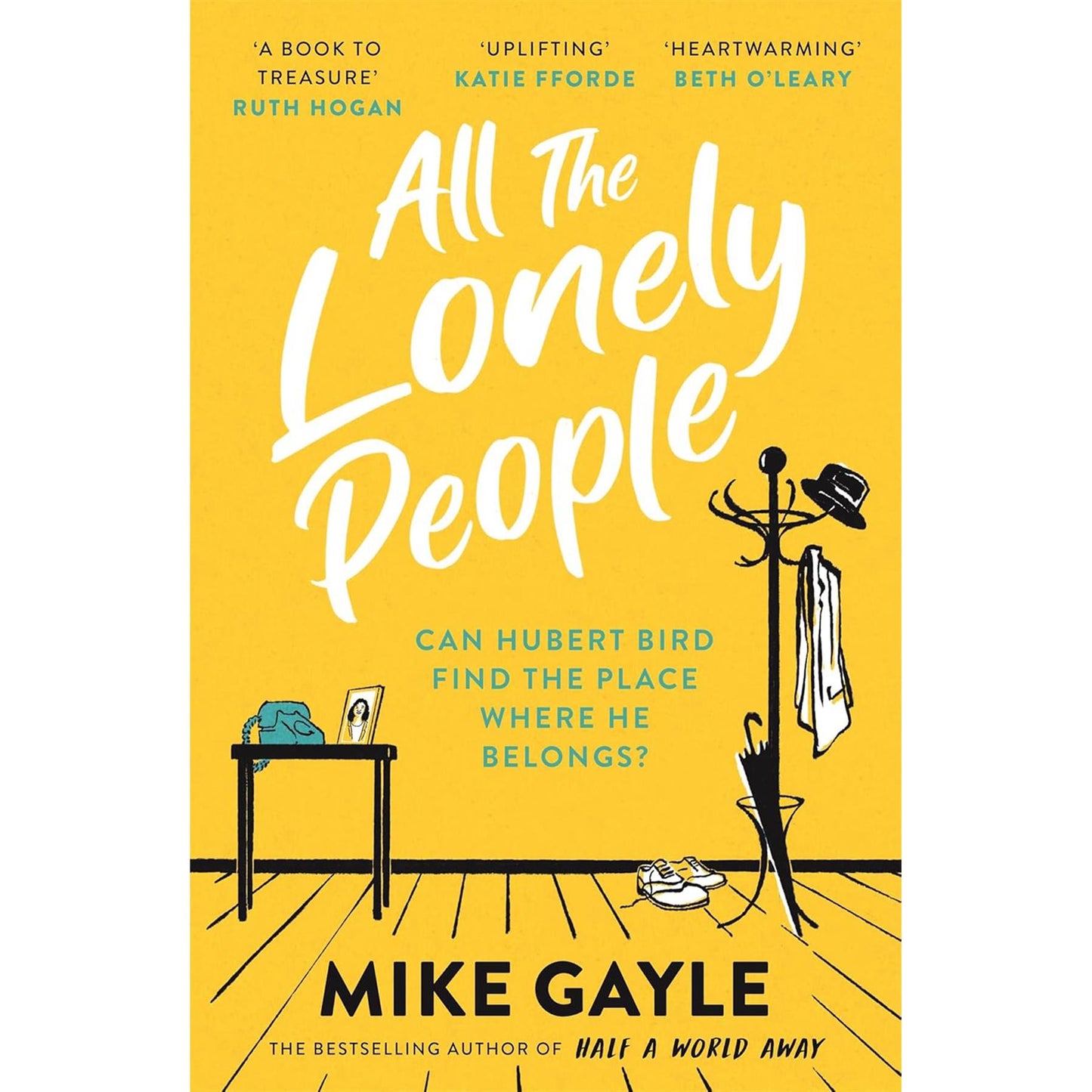 The Museum of Ordinary People, Half a World Away, The Man I Think I Know, and All the Lonely People – A Heartfelt Collection of Friendship, Family, and Self-Discovery by Mike Gayle