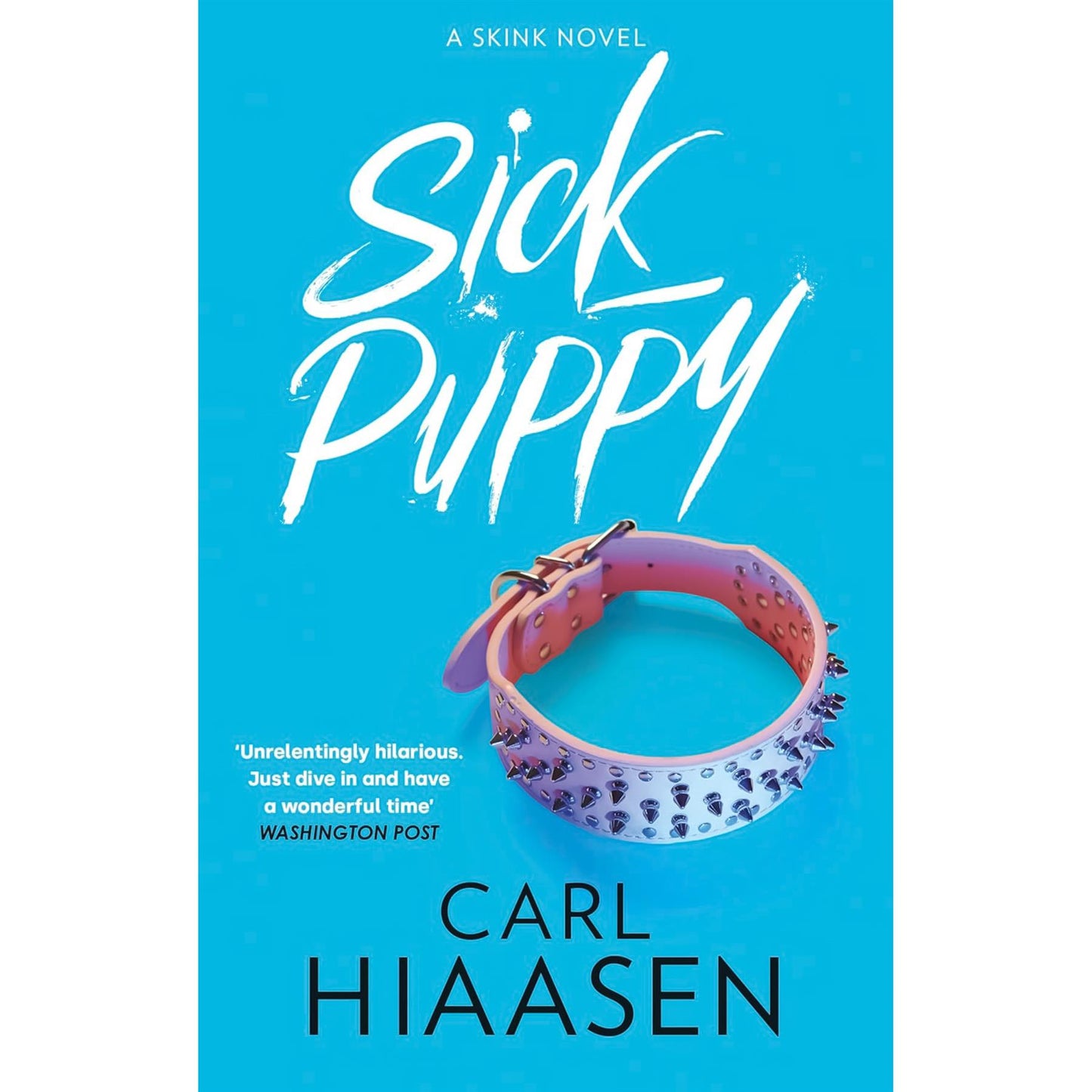 Skink Unleashed: Double Whammy, Native Tongue, Stormy Weather, and Sick Puppy – A Hilarious and Sharp Satirical Mystery Series by Carl Hiaasen