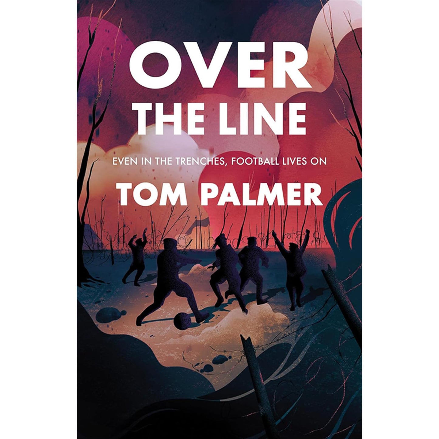 Wartime Bravery Collection by Tom Palmer: Inspiring Stories of Young Resilience in Over the Line, Armistice Runner, and After the War