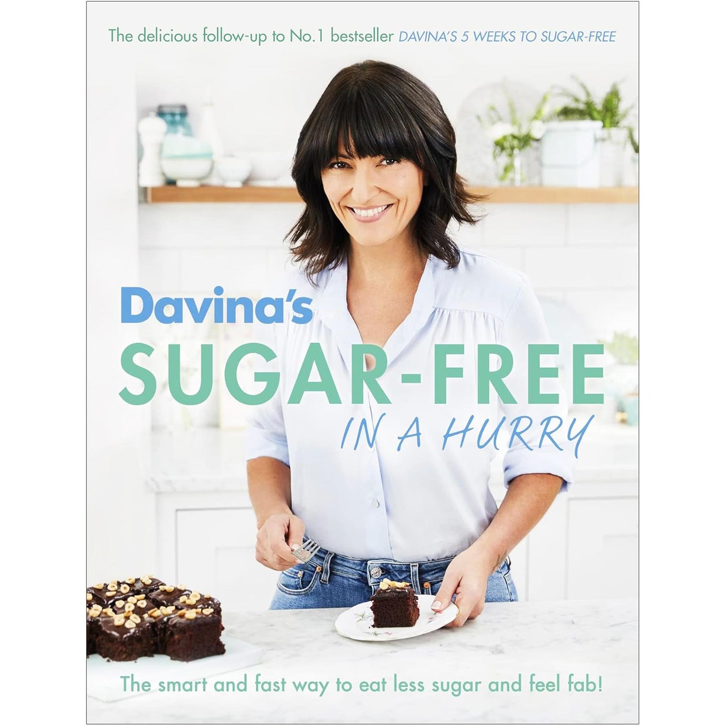 Davina McCall’s Sweet Freedom Collection: “5 Weeks to Sugar-Free” and “Sugar-Free in a Hurry” – Your Guide to Deliciously Healthy, Guilt-Free Eating