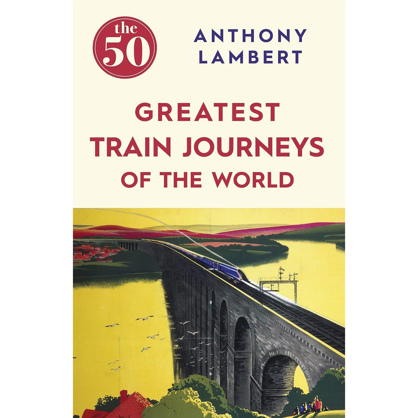 Barry Stone's 50 Greatest Collection: Unforgettable Walks, Road Trips, Train Journeys, and Bike Rides Around the World
