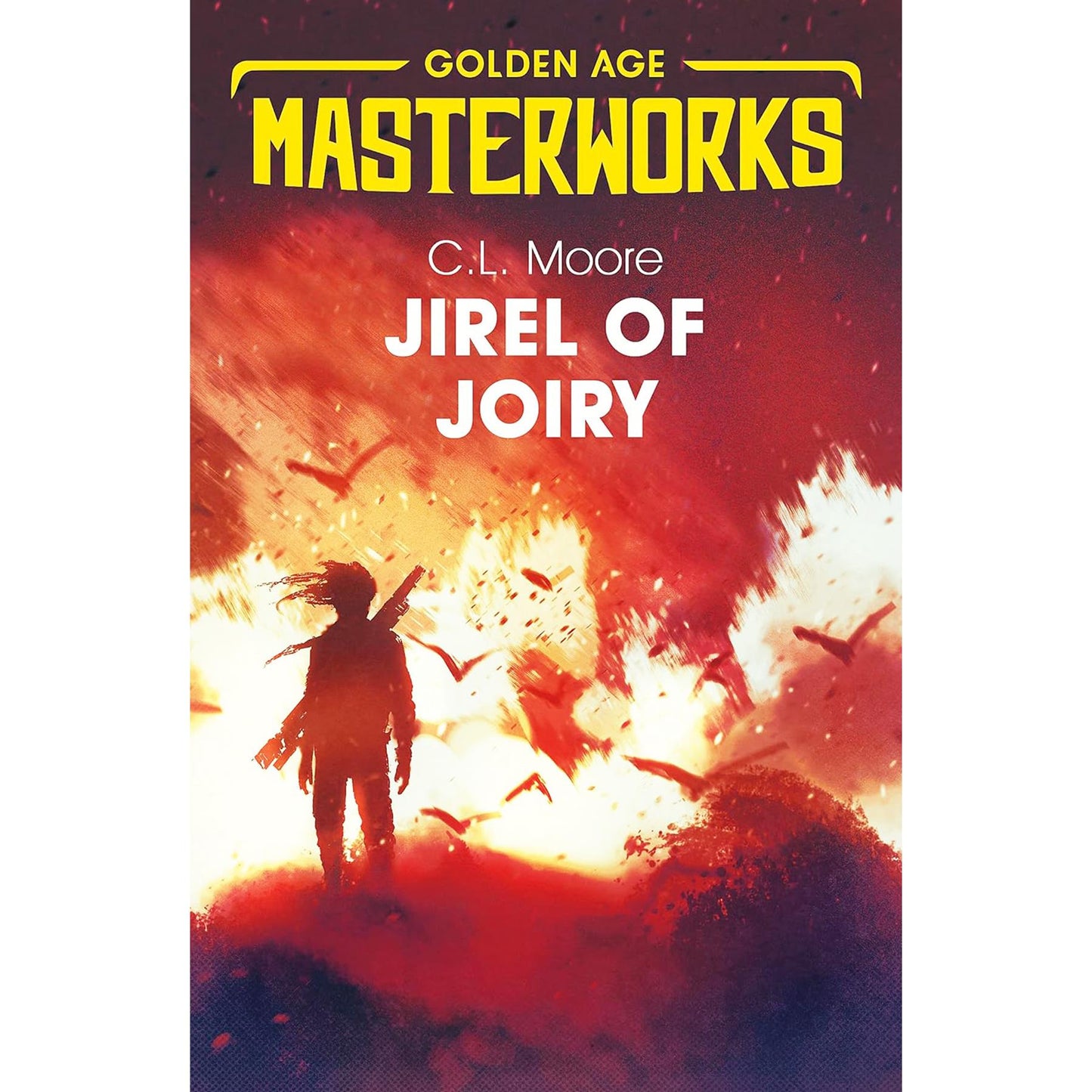Golden Age Masterworks by C.L. Moore – Classic Sci-Fi Adventures & Pioneering Feminism in Northwest of Earth, Jirel of Joiry & Doomsday Morning (3-Book Set)