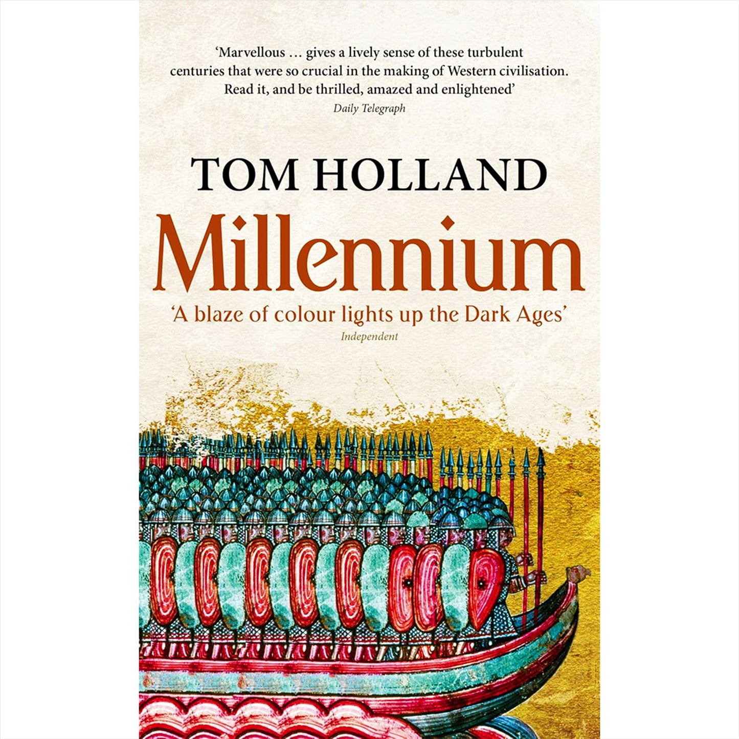 Tom Holland History Collection: Includes Millennium, Dominion, and Persian Fire – A Journey Through the Transformations of Europe, Christianity, and Ancient Civilisations