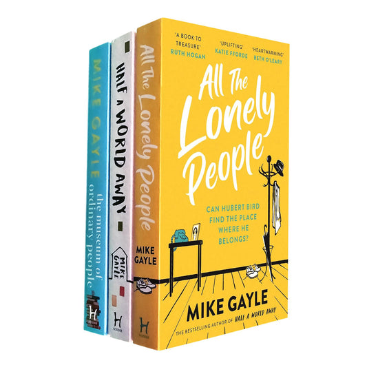 All the Lonely People, Half a World Away, and The Museum of Ordinary People – An Uplifting Collection of Love, Loss, and the Power of Human Connection by Mike Gayle