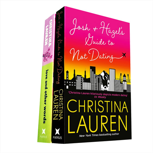 Josh and Hazel's Guide to Not Dating & Love and Other Words: A Heartwarming Romantic Comedy Duo by Christina Lauren