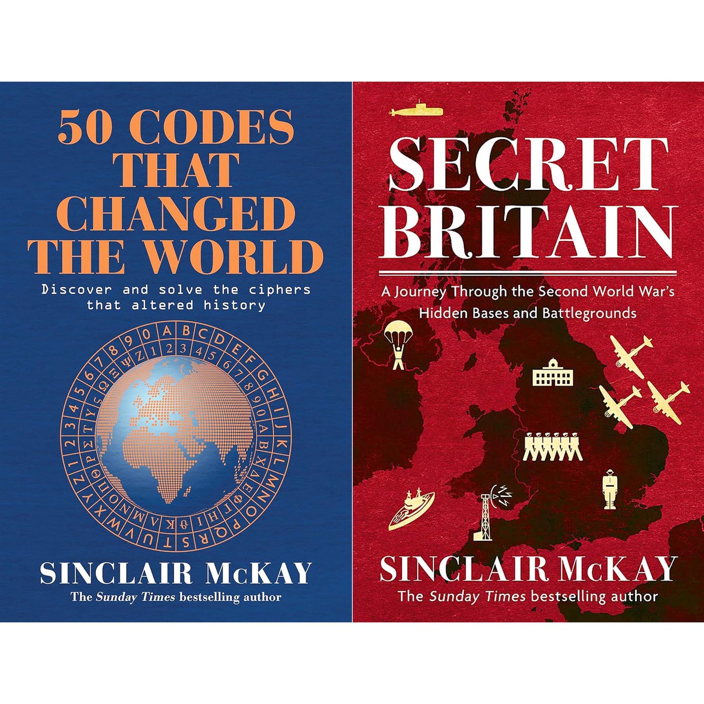 Unveiling Britain's Hidden Histories: 50 Codes that Changed the World and Secret Britain – A Journey into Cryptic Legacies by Sunday Times Bestselling Author Sinclair McKay