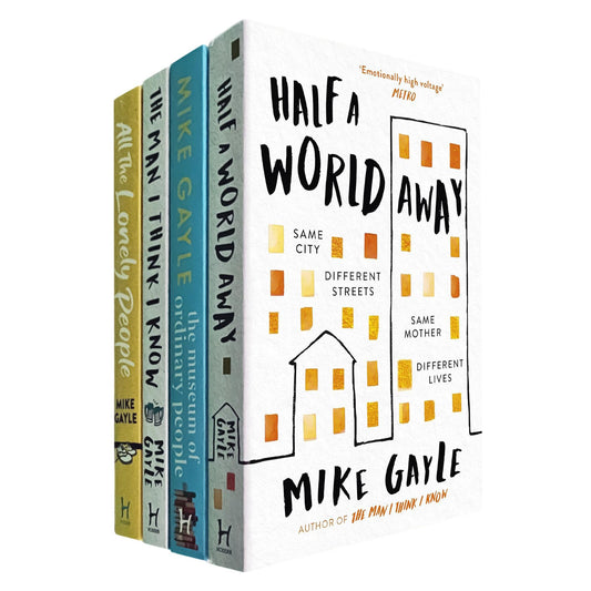 The Museum of Ordinary People, Half a World Away, The Man I Think I Know, and All the Lonely People – A Heartfelt Collection of Friendship, Family, and Self-Discovery by Mike Gayle
