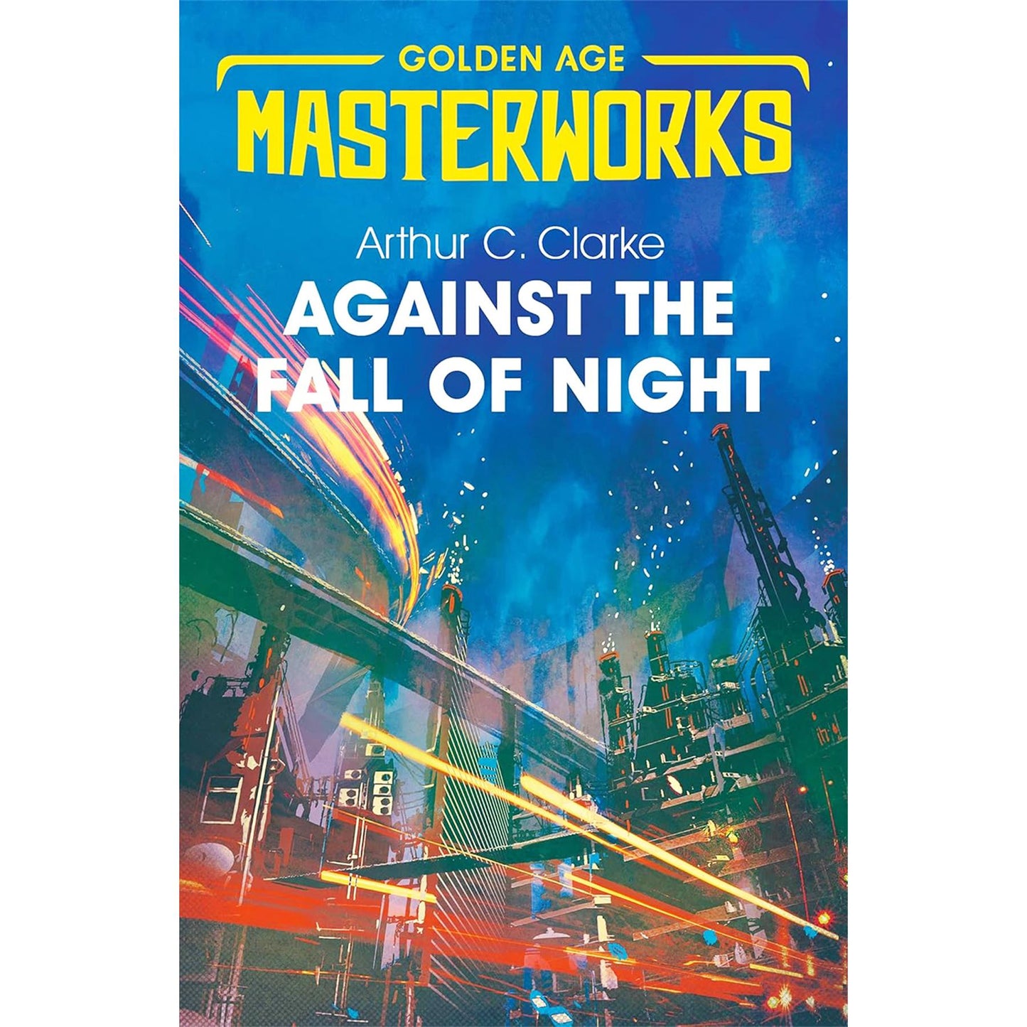 Arthur C. Clarke Collection – Sci-Fi Golden Age Masterworks of Cosmic Discovery & Human Exploration in Against the Fall of Night & Earthlight (2-Book Set)