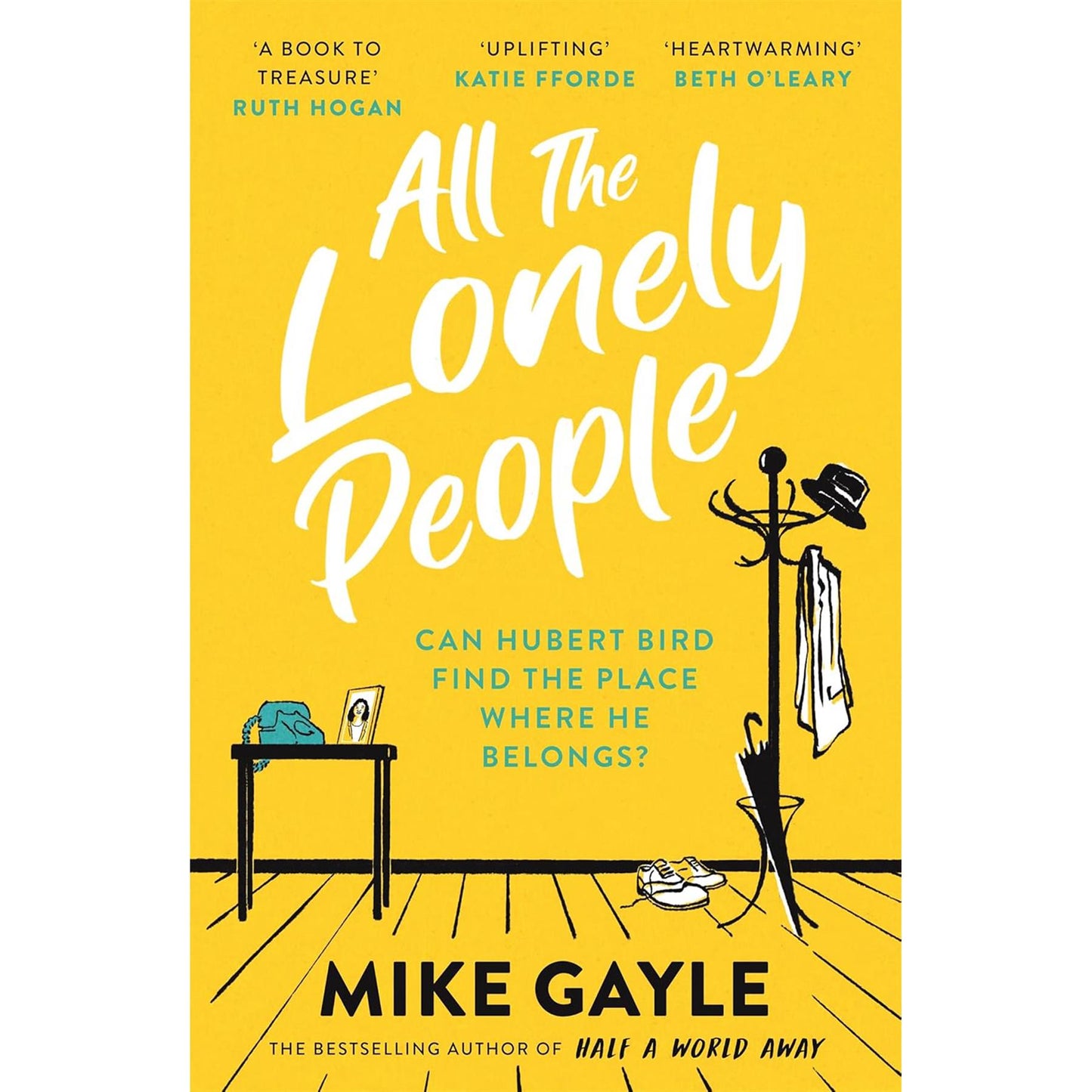All the Lonely People, Half a World Away, and The Museum of Ordinary People – An Uplifting Collection of Love, Loss, and the Power of Human Connection by Mike Gayle