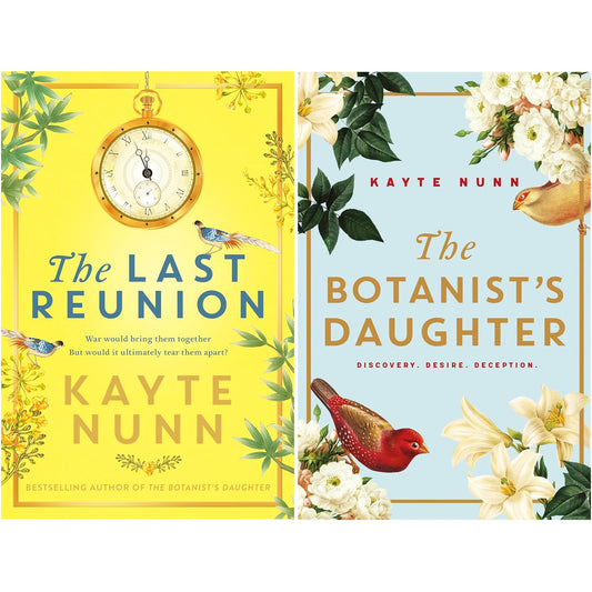 Strength and Friendship: The Last Reunion and The Botanist's Daughter – Compelling Tales of War, Love, and Resilience Spanning Generations by Kayte Nunn
